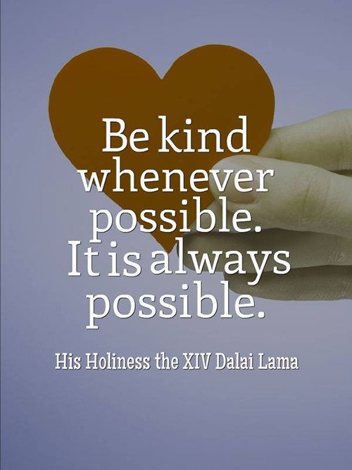 Spread Love #75: Be kind whenever possible. It is always possible.