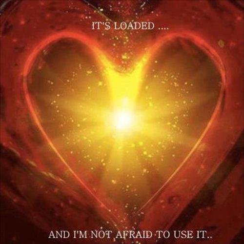 Spread Love #108: It's loaded. And I'm not afraid to use it.