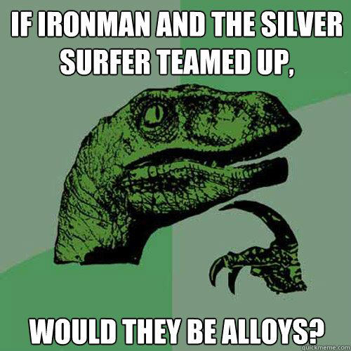 Tickled #21: Philosoraptor Ironman Silver Surfer Joke