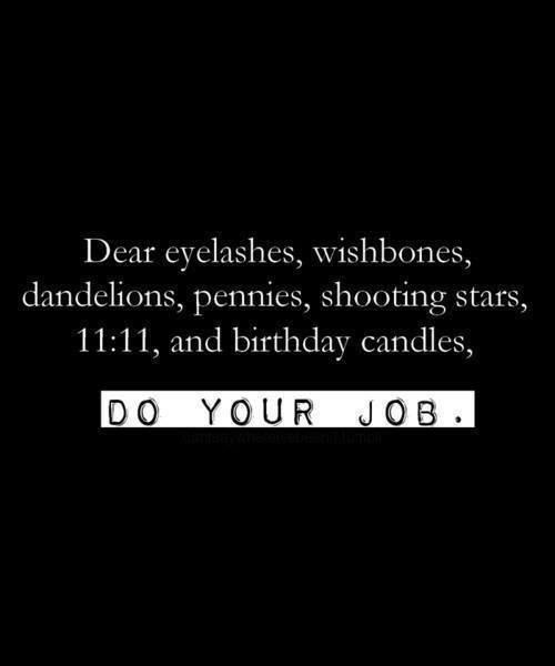 Tickled #227: Dear eyelashes, wishbones, dandelions, pennies, shooting stars, 11:11, and birthday candles, do your job.