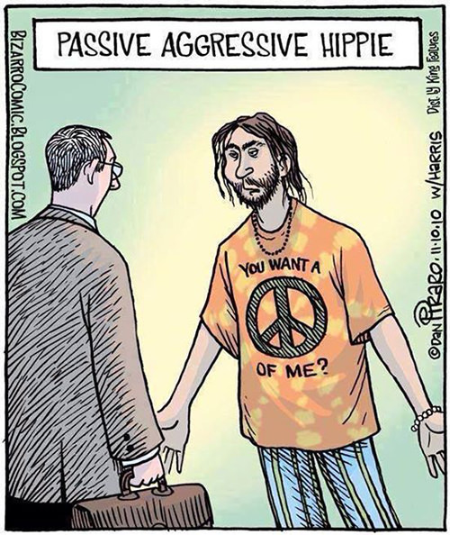 Tickled #316: Passive Aggressive Hippie