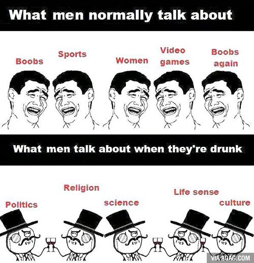 Tickled #322: What men talk about when they're drunk.