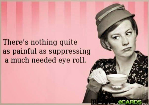 Tickled #334: There's nothing quite as painful as suppressing a much needed eye roll.