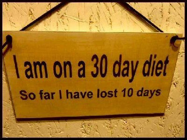 Tickled #406: I am on a 30 day diet. So far I have lost 10 days.