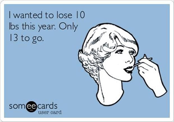 Tickled #412: I wanted to lose 10 lbs this year. Only 13 to go.