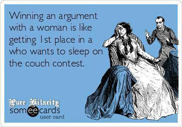 Tickled #422: Winning an argument with a woman is like getting 1st place in a who wants to sleep on the couch contest.