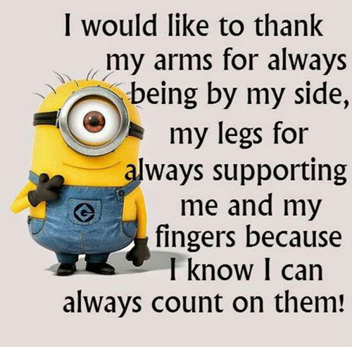 Tickled #467: I would like to thank my arms for always being by my side, my legs for always supporting me and my fingers because I know I can always count on them.