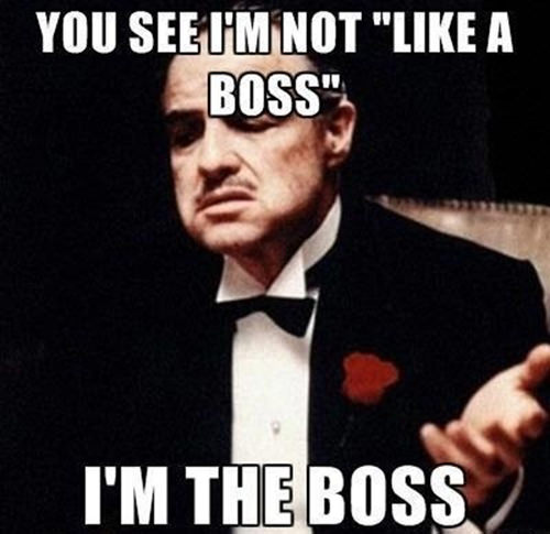 Tickled #481: You see, I'm not 'Like a boss.' I'm the boss.