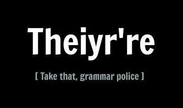 Tickled #543: Theiyr're. Take that, grammar police.
