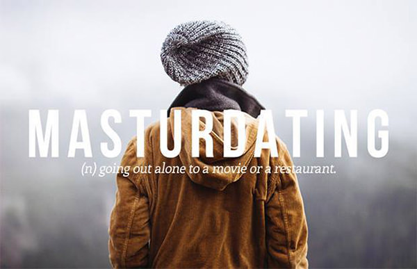 Tickled #546: Masturdating: going out alone to a movie or a restaurant.