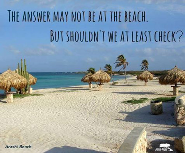 Tickled #649: The answer may not be at the beach, but shouldn't we at least check?