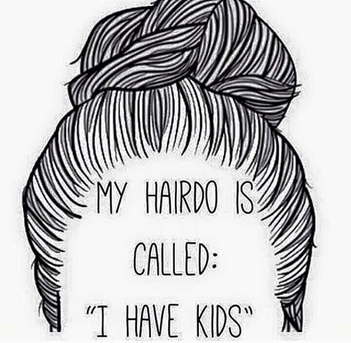 Tickled #652: My hairdo is called, I have kids.