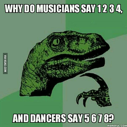 Tickled #655: Why do musicians say 1, 2, 3, 4 and dancers say 5, 6, 7, 8.