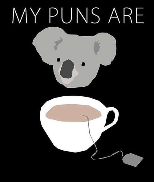 Tickled #673: My puns are koala tea.