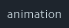 Animation